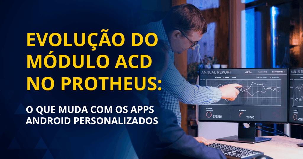 A EVOLUÇÃO DO MODULO ACD NO PROTHEUS