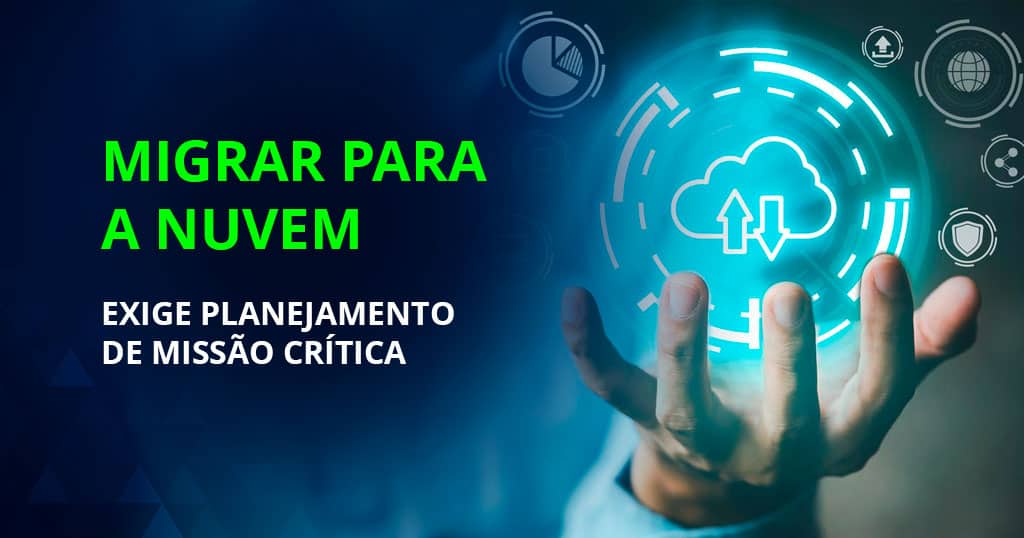 Planejamento técnico de migração para ambientes de nuvem com foco em missão crítica